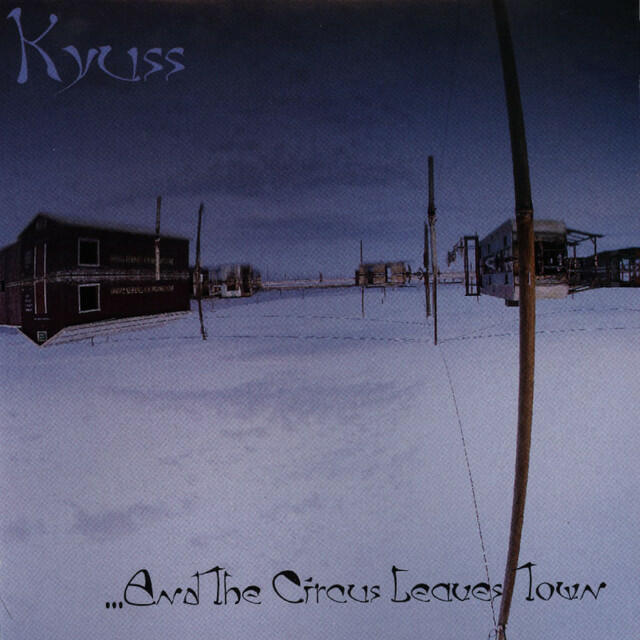 KYUSS - AND THE CIRCUS LEAVES TOWN - LP (WEA)