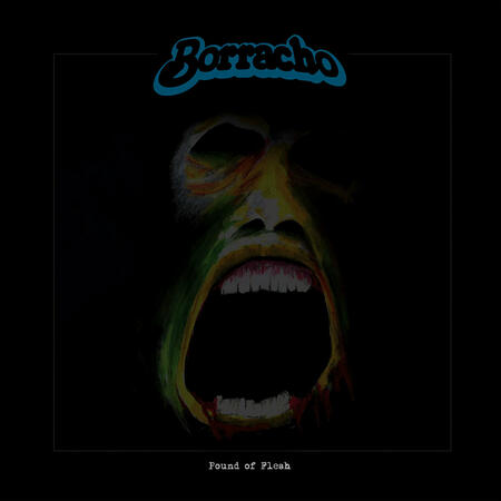 BORRACHO  - POUND OF FLESH - 
