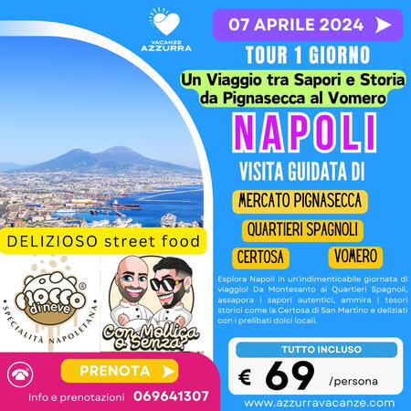 07 APRILE 2024  TOUR 1 GIORNO SCOPRI I LUOGHI CARATTERISTICI DI NAPOLI IN UNA FANTASTICA GIORNATA!