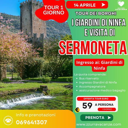 14 GIUGNO GIARDINI DI NINFA E SERMONETA 