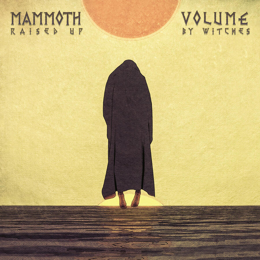 MAMMOTH VOLUME - RAISED UP BY WITCHES - 