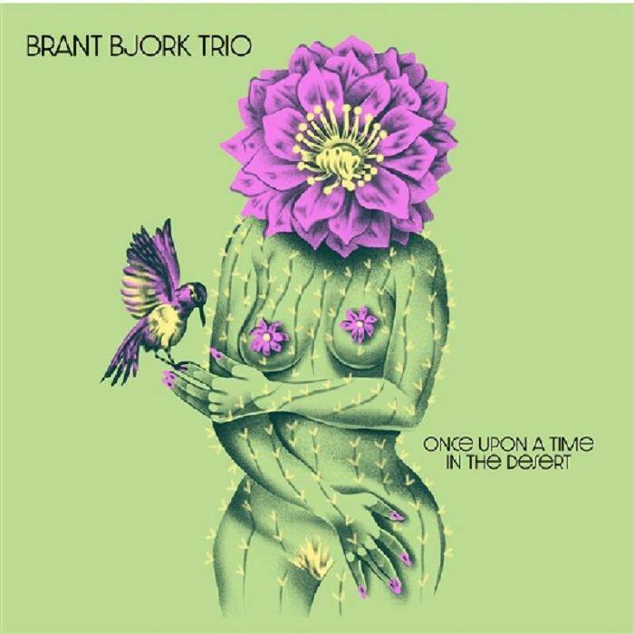 BRANT BJORK TRIO - ONCE UPON A TIME IN THE DESERT - 
