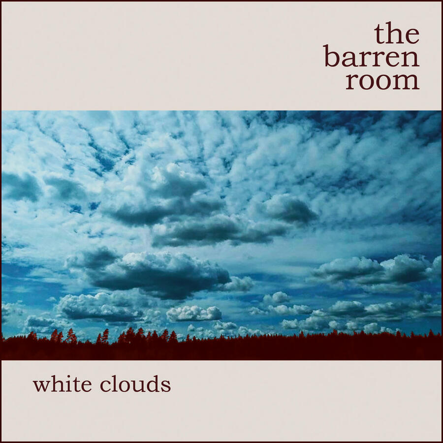 BARREN ROOM - WHITE CLOUDS - 