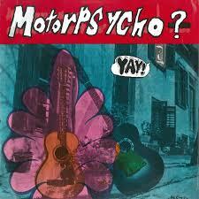 MOTORPSYCHO - YAY! - (GRAMMO)