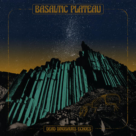 BASALTIC PLATEAU - DEAD DINOSAURS ECHOES - (E.V.R.)