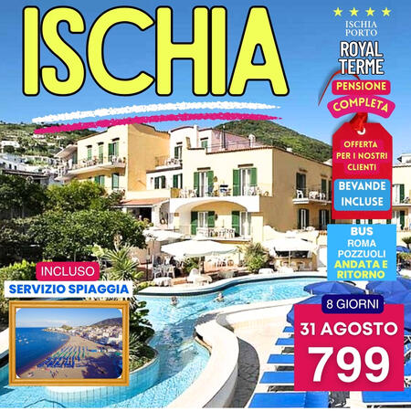 31 AGOSTO 2025 SOGGIORNO TERMALE ISCHIA PORTO HOTEL ROYAL TERME 8 GIORNI 7 PENSIONI COMPLETE CON BEVANDE