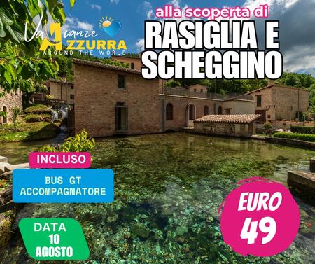 10 AGOSTO 2025 RASIGLIA E SCHEGGINO