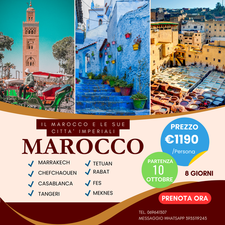 10 OTTOBRE 2025 - MAROCCO TOUR LE CITTA' IMPERIALI DA TANGERI A MARRAKECH  
