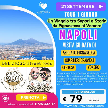 21 SETTEMBRE 2025 TOUR 1 GIORNO SCOPRI I LUOGHI CARATTERISTICI DI NAPOLI IN UNA FANTASTICA GIORNATA!