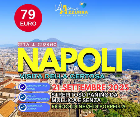 21 SETTEMBRE 2025 TOUR 1 GIORNO SCOPRI I LUOGHI CARATTERISTICI DI NAPOLI IN UNA FANTASTICA GIORNATA!