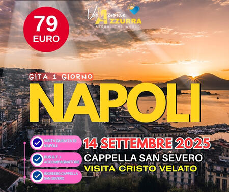 14 SETTEMBRE NAPOLI TRA BELLEZZE STORICHE E SAPORI AUTENTICI
