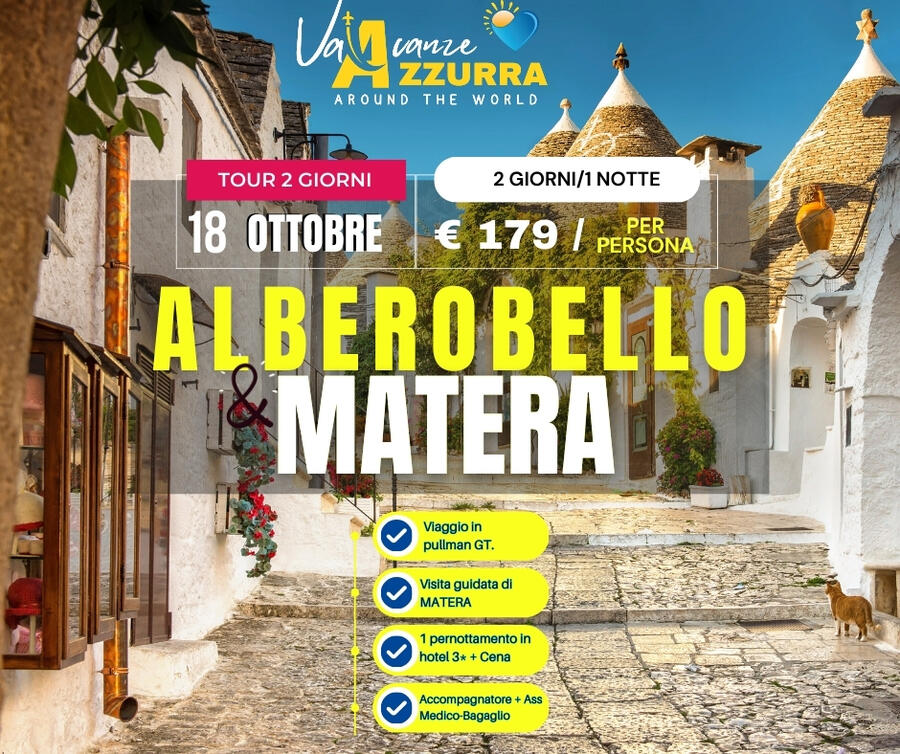 18 OTTOBRE 2025 TOUR 2 GIORNI MATERA E ALBEROBELLO