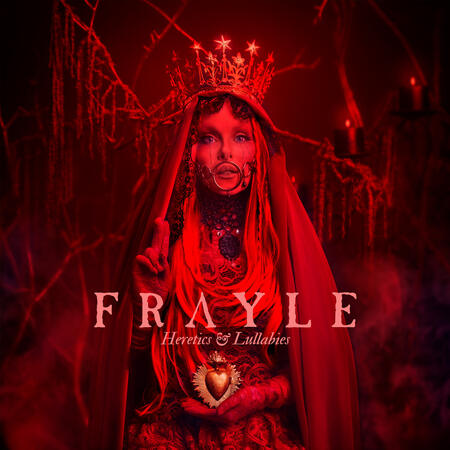 FRAYLE - HERETICS & LULLABIES - 