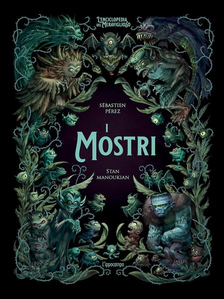 I mostri. L’enciclopedia del meraviglioso