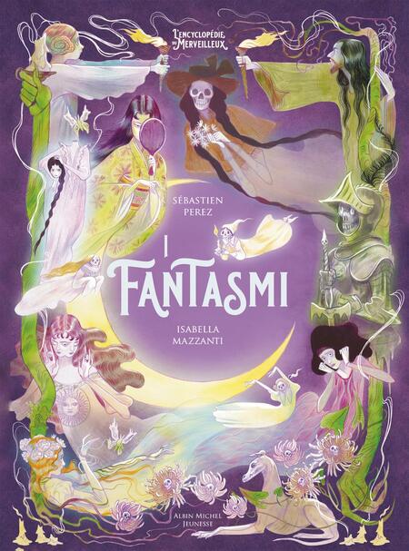 I fantasmi. L’enciclopedia del meraviglioso