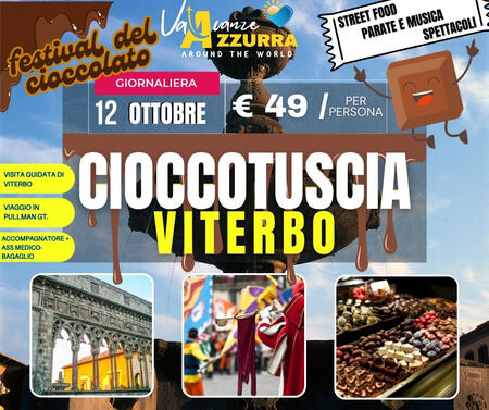 12 OTTOBRE 2025 TOUR 1 GIORNO VITERBO E CIOCCOTUSCIA