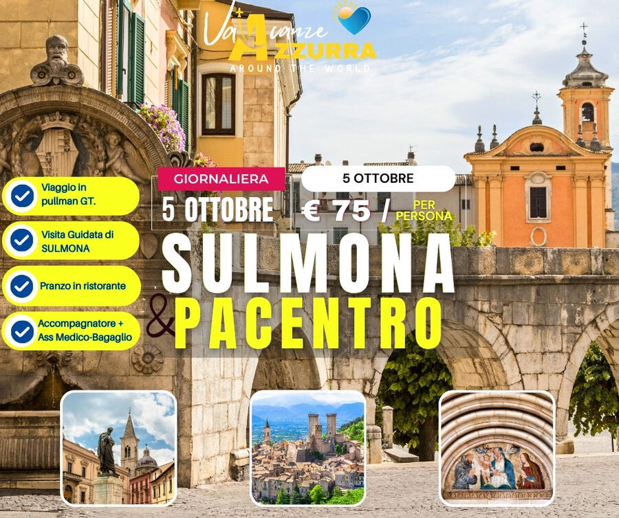 05 OTTOBRE 2025 TOUR 1 GIORNO SULMONA E PACENTRO
