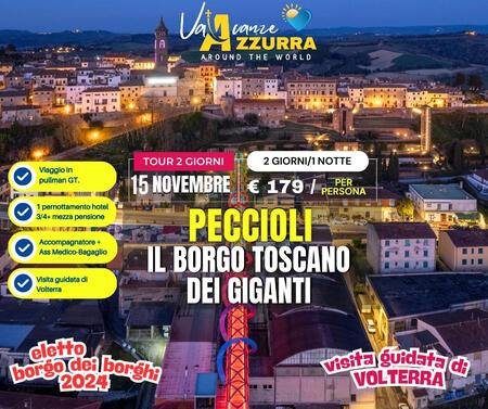15 NOVEMBRE TOUR 2 GIORNI  2025 PECCIOLI E VOLTERRA