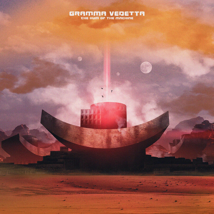 GRAMMA VEDETTA - THE HUM OF THE MACHINE - 
