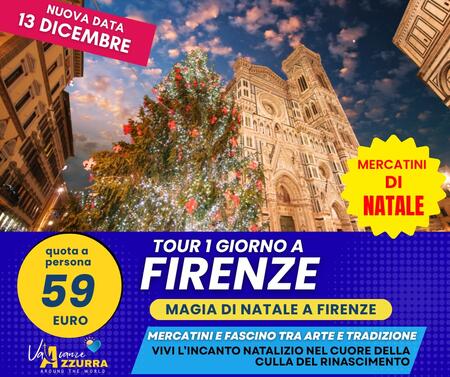 13 DICEMBRE 2025 MERCATINI DI NATALE FIRENZE