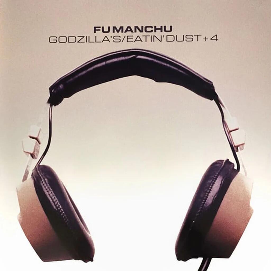 FU MANCHU - GODZILLA'S/EATIN DUST + 4 -