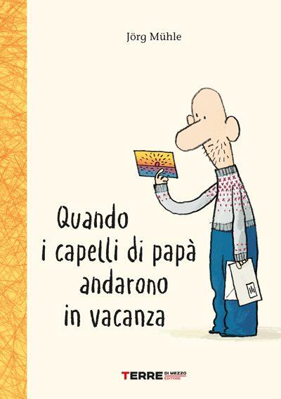  Quando i capelli di papà andarono in vacanza