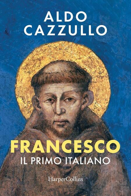 Francesco. Il primo italiano - Aldo Cazzullo