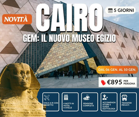  06 GENNAIO 2026 5 GIORNI CAIRO E GEM IL NUOVO MUSEO EGIZIO