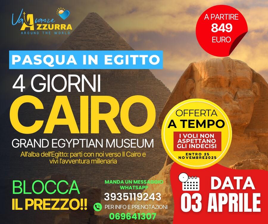 PASQUA AL CAIRO - 03 APRILE 2026 4 GIORNI CAIRO E GEM IL NUOVO MUSEO EGIZIO