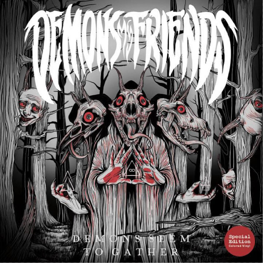 DEMONS MY FRIEND - DEMONS SEEM TO GATHER -