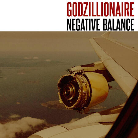 GODZILLIONAIRE - NEGATIVE BALANCE - 