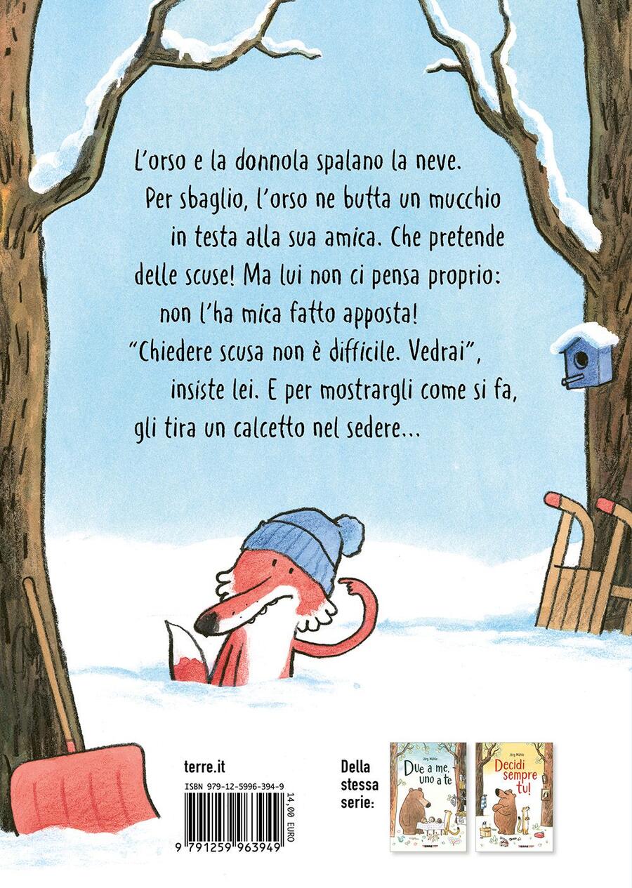 Non l’ho fatto apposta!