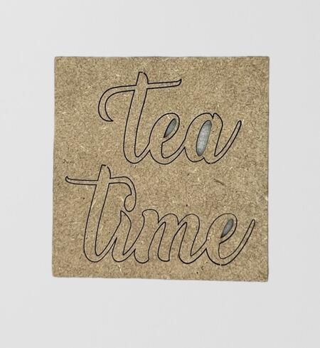 Scritta Tea Time in MDF