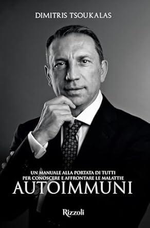 Libro AUTOIMMUNI Un manuale alla portata di tutti per conoscere e affrontare le malattie autoimmuni - Dr. Dimitris Tsoukalas