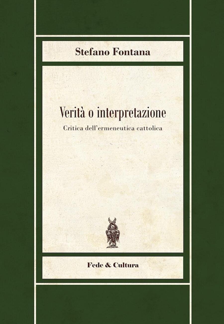 Verità o interpretazione - Stefano Fontana