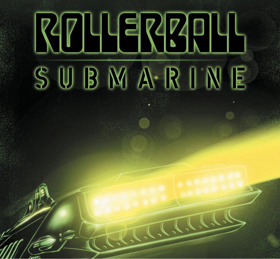 ROLLERBALL - SUBMARINE - 