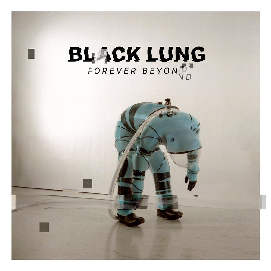 BLACK LUNG - FOREVER BEYOND - 
