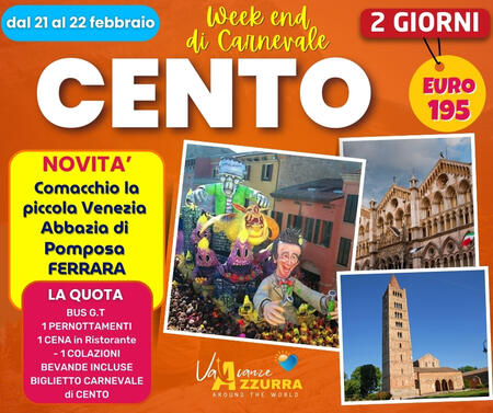 21 FEBBRAIO 2026 TOUR 2 GIORNI CARNEVALE DI CENTO 