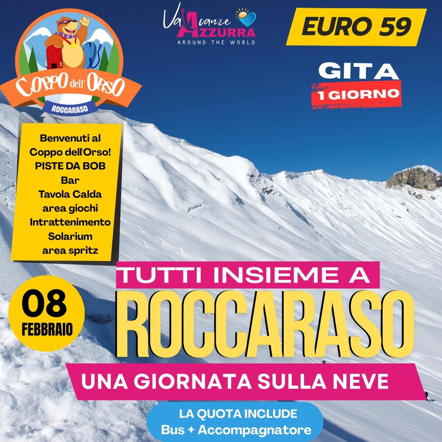 8 FEBBRAIO 2026 TOUR 1 GIORNO  UNA GIORNATA SULLA NEVE A ROCCARASO