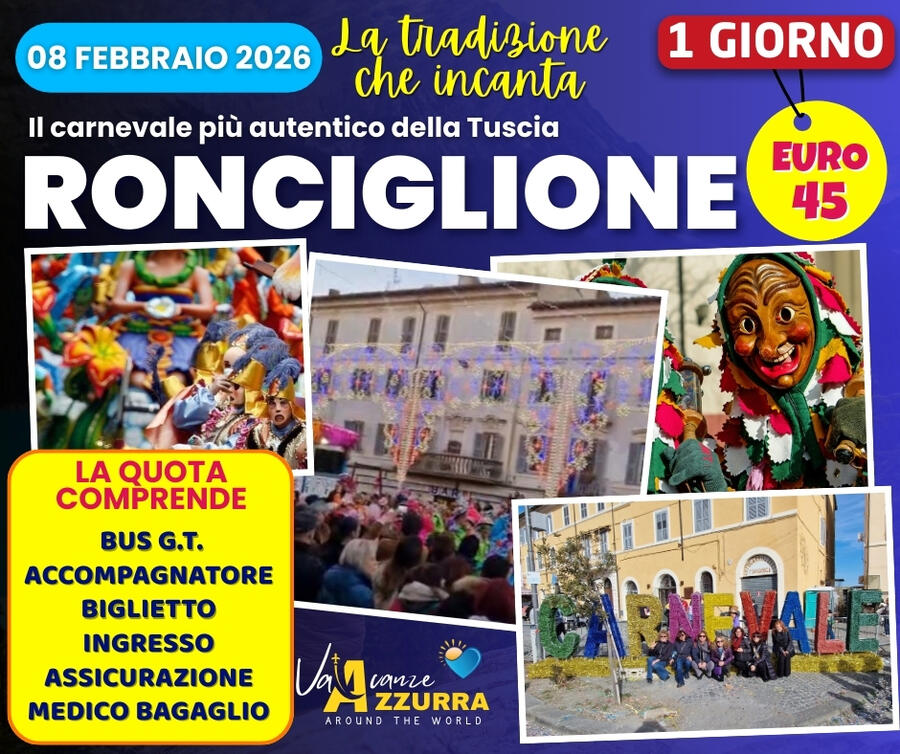 08 FEBBRAIO 2026 TOUR 1 GIORNO CARNEVALE RONCIGLIONE
