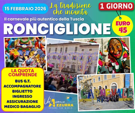 15 FEBBRAIO 2026 TOUR 1 GIORNO CARNEVALE RONCIGLIONE