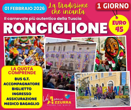 01 FEBBRAIO 2026 TOUR 1 GIORNO CARNEVALE RONCIGLIONE