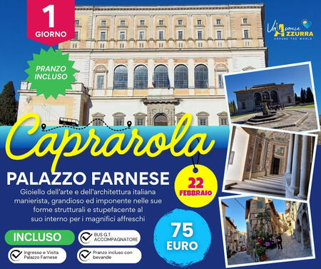 22 FEBBRAIO 2026 TOUR 1 GIORNO CAPRAROLA E VISITA DI PALAZZO FARNESE