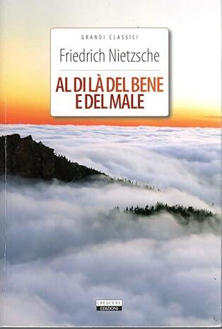 Al di la' del bene e del male Friedrich Nietzsche