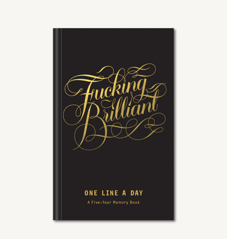 Fucking Brilliant, One Line a Day - A Five-Year Memory Book