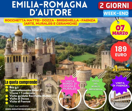07 MARZO 2026 TOUR 2 GIORNI CASTELLO ROCCHETTA MATTEI, DOZZA, BRISIGHELLA E FAENZA
