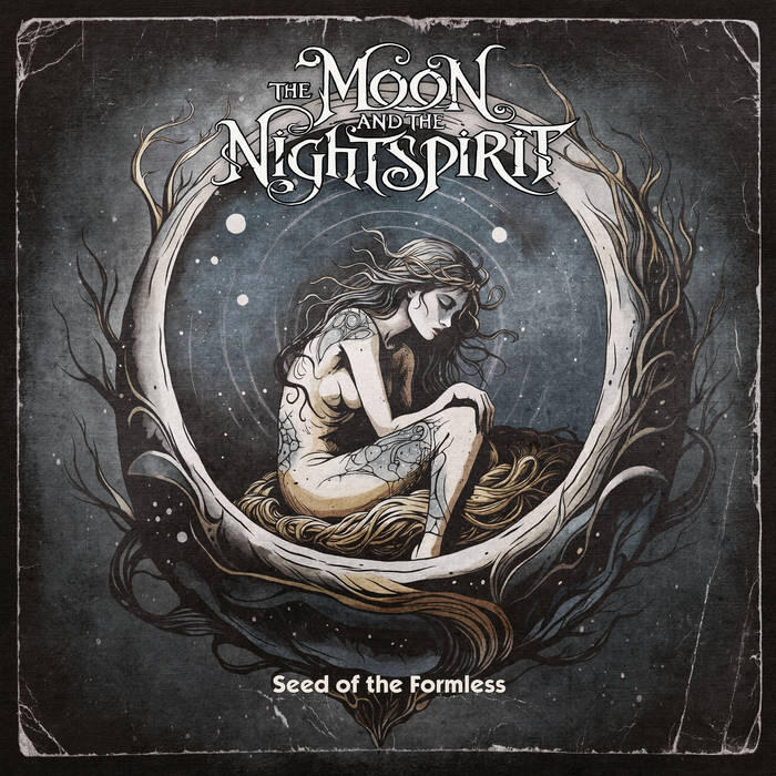THE MOON & THE NIGHTSPIRIT - SEEDS OF THE FORMLESS -