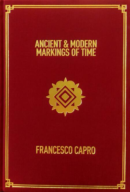 Francesco Capro - Ancient & Modern Markings of Time