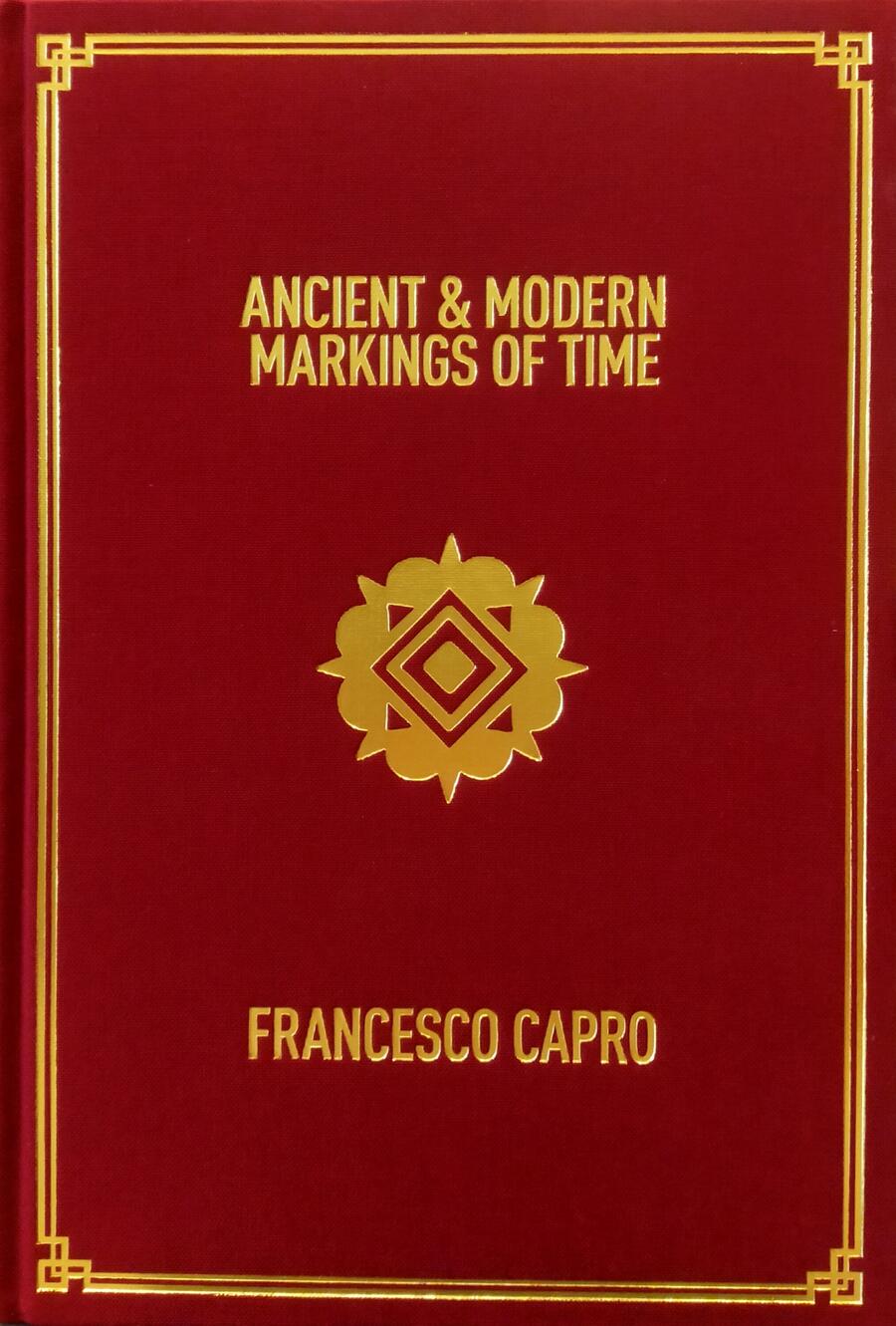 Francesco Capro - Ancient & Modern Markings of Time
