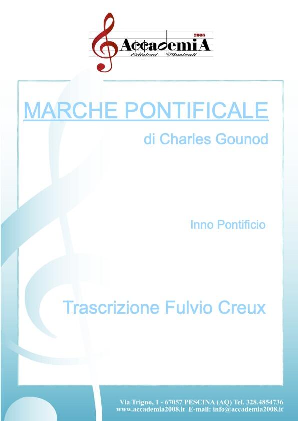 MARCHE PONTIFICALE - Fulvio Creux / Charles Gounod